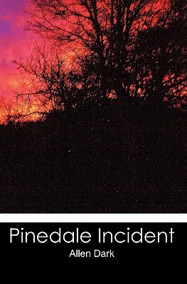 Pinedale Incident by Allen Dark