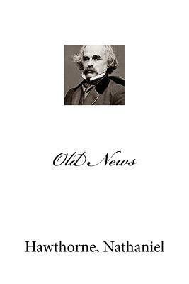 Old News by Nathaniel Hawthorne