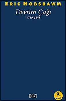Devrim Çağı: 1789-1848 by Eric Hobsbawm