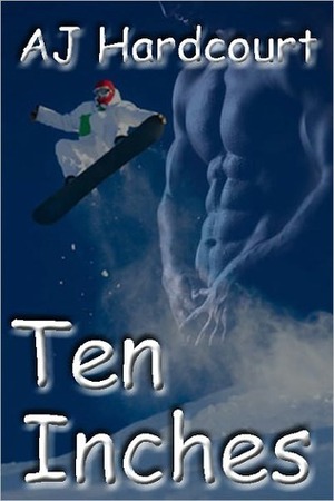 Ten Inches by A.J. Hardcourt