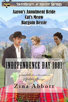 Independence Day 1881: Zina Abbott's Sweethearts of Jubilee Springs by Zina Abbott