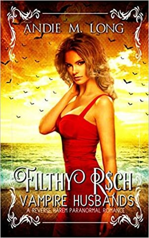 Filthy Rich Vampires: The Complete Duet by Andie M. Long, Andie M. Long