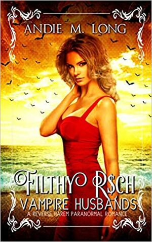 Filthy Rich Vampires: The Complete Duet by Andie M. Long