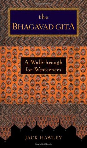 The Bhagavad Gita: A Walkthrough for Westerners by Jack Hawley