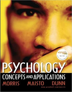 Psychology: Concepts and Applications by Charles G. Morris, Albert A. Maisto, Wendy Dunn