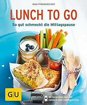 Lunch to go: So gut schmeckt die Mittagspause by Inga Pfannebecker