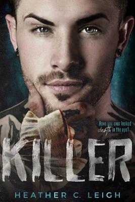 Killer by Heather C. Leigh