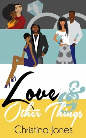 Love And Other Things by Christina C. Jones