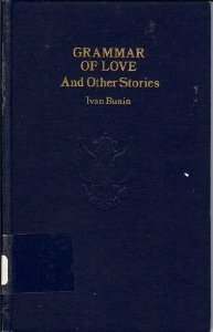 Grammar of Love by Ivan Alekseyevich Bunin