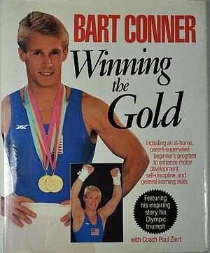 Winning the Gold by Bart Conner, Paul Ziert