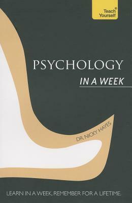 Teach Yourself: Psychology in a Week by Nicky Hayes