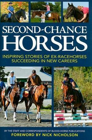 Second-Chance Horses: Inspiring Stories of Ex-Racehorses Succeeding in New Careers by Nick Nicholson, Blood-Horse Publications, The Blood-Horse