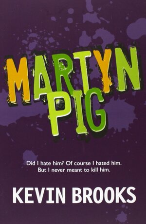 Martyn Pig by Kevin Brooks