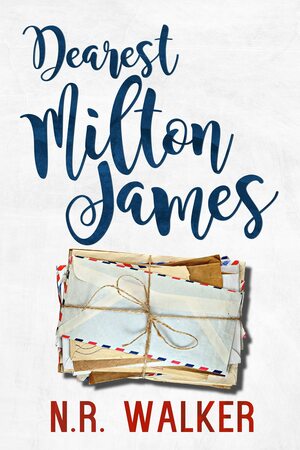 Dearest Milton James by N.R. Walker