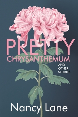 Pretty Chrysanthemum and Other Stories by Nancy Lane