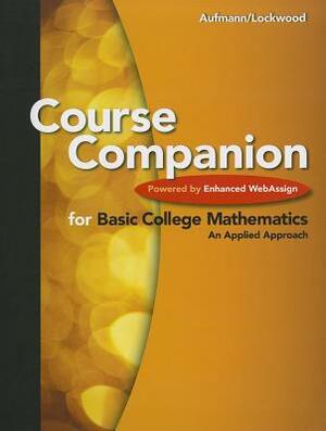 Course Companion for Basic College Mathematics: Powered by Webassign by Richard N. Aufmann, Joanne Lockwood