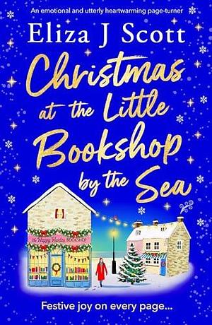 Christmas at the Little Bookshop by the Sea by Eliza J. Scott, Eliza J. Scott