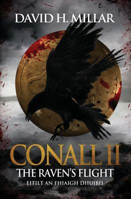 Conall II: The Raven's Flight - Eitilt an Fhiaigh Dhuibh by David H. Millar