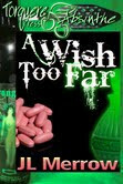 A Wish Too Far by JL Merrow