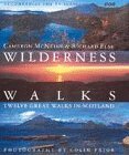 Wilderness Walks: Twelve Great Walks in Scotland by Richard Else, Colin Prior, Cameron McNeish