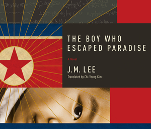 The Boy Who Escaped Paradise by J. M. Lee