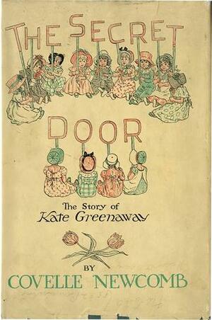 The Secret Door: the story of Kate Greenaway by Covelle Newcomb