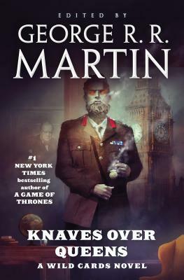 Knaves Over Queens: A Wild Cards Novel by Wild Cards Trust