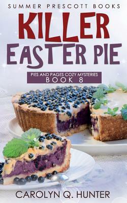 Killer Easter Pie by Carolyn Q. Hunter