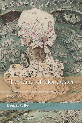 The Tailor of Gloucester: Large Print by Beatrix Potter