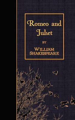 Romeo and Juliet by William Shakespeare