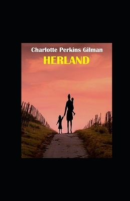 Herland illustrated by Charlotte Perkins Gilman