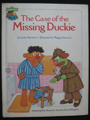 The Case of the Missing Duckie: Featuring Jim Henson's Sesame Street Muppets by Linda Hayward