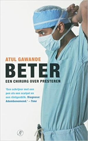 Beter een chirurg over presteren by Atul Gawande