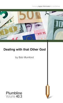 Dealing with that Other God by Bob Mumford