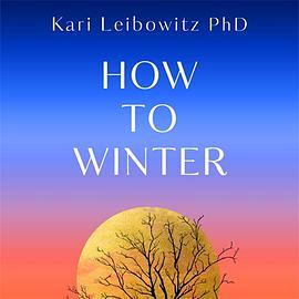 How to Winter: Harness Your Mindset to Thrive on Cold, Dark, or Difficult Days by Kari Leibowitz