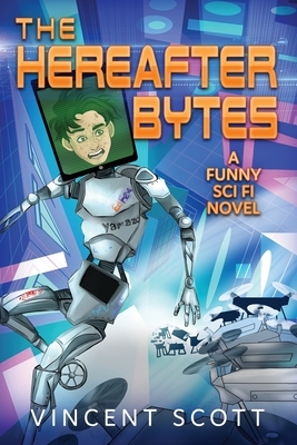 The Hereafter Bytes by Vincent Scott
