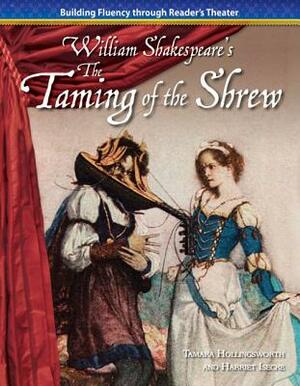 The Taming of the Shrew (William Shakespeare) by Tamara Hollingsworth, Harriet Isecke