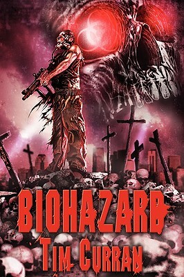 Biohazard by Tim Curran