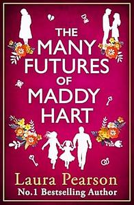 The Many Futures of Maddy Hart by Laura Pearson