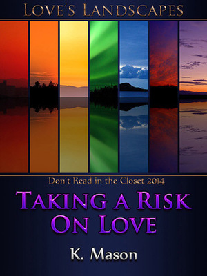 Taking a Risk on Love by K. Mason