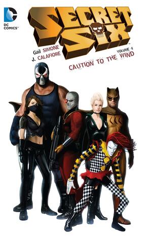 Secret Six Vol. 4: Caution to the Wind by Gail Simone