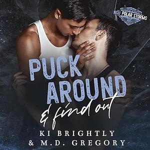 Puck Around and Find Out by Ki Brightly, M.D. Gregory