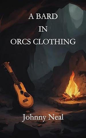 A Bard in Orc's Clothing: An LGBTQIA Story of Love and Art by 