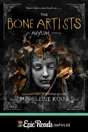 The Bone Artists by Madeleine Roux