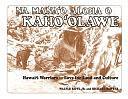 Na Mana'o Aloha O Kaho'olawe: Hawai'i Warriors--Love for Land and Culture by Walter Ritte Jr., Richard Sawyer