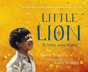 Little Lion A Long Way Home by Saroo Brierley, Bruce Whatley