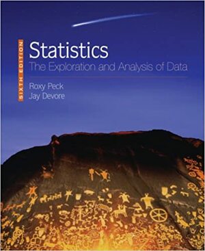 Statistics: The Exploration and Analysis of Data by Roxy Peck, Jay L. Devore