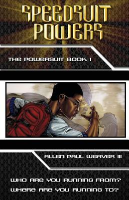 Speedsuit Powers: The Powersuit: Book One: Special Illustrated Edition by Allen Paul Weaver III