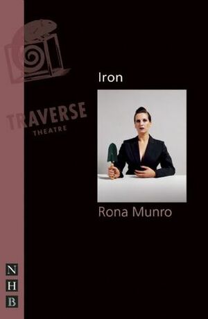 Iron by Rona Munro