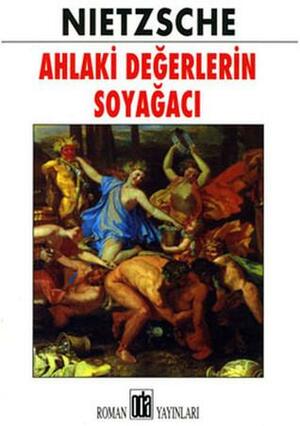 Ahlaki Değerlerin Soyağacı by Friedrich Nietzsche